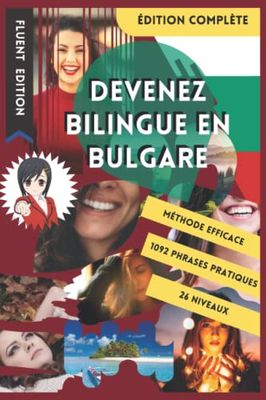Devenez Bilingue en Bulgare: Apprendre le Bulgare et Devenir Bilingue en 3 Ans avec 1 Phrase par Jour