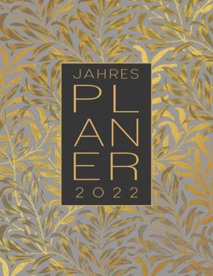 Jahres Planer 2022: Edler Kalender mit viel Platz für Notizen I A4 I 1 Tag 1 Seite mit Zeiteinteilung von 6 bis 22 Uhr I 400 Seiten I Design Blattgold Grau (German Edition)