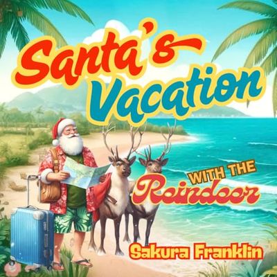 Santa's Vacation with the Reindeer: A Heartwarming Summer Adventure Picture Book for Toddlers and Young Children (Santa Claus Story)
