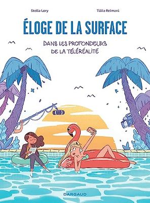 Eloge de la surface: Dans les profondeurs de la téléréalité