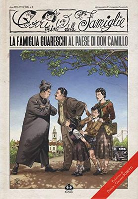 Il Corrierino delle famiglie dai racconti di Giovannino Guareschi. La famiglia Guareschi al paese di don Camillo (Vol. 1)