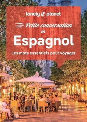Petite Conversation en Espagnol 16ed: Les mots essentiels pour voyager