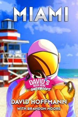 Davidsbeenhere Miami Travel Guide Book for Tourists and Locals, Discover Top Attractions, Food Markets, Walking Tours, Cultural Landmarks, Outdoor Adventures, Day Trips, Insider Tips, and More