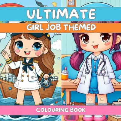 Girls Can Do It All! A Careers Coloring Book for Little Dreamers: Fun and Easy Job-Themed Coloring Pages for Girls Ages 3–6