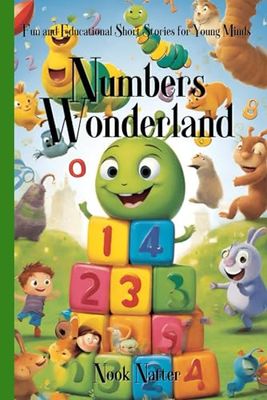 Numbers Wonderland: Fun and Educational Short Stories for Young Minds