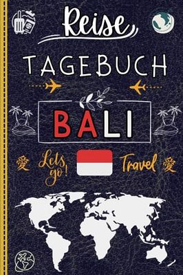 Reisetagebuch Bali: Reisetagebuch Bali zum ausfüllen/ Urlaub Indonesien /ein schönes Geschenk von souvenirs oder Urlaub Pre-Reise für Freunde, Frau, ... .eine überraschung Geschenk für Reise fans
