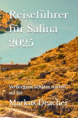 Reiseführer für Salina 2025: Verborgene Schätze warten auf Sie