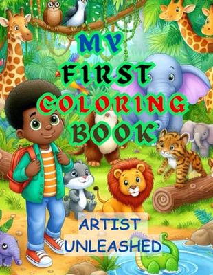 My First Colouring Book, Holiday Gift for Kids: That Unleashed My Artist Mind