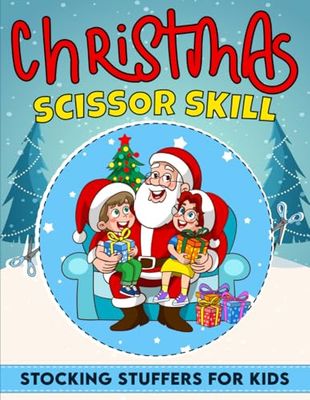 Stocking Stuffer For Kids: Christmas Scissor Skills: Xmas Color, Cut and Paste Workbook for Preschool Toddlers, Fun Activity Book for Girls and Boys
