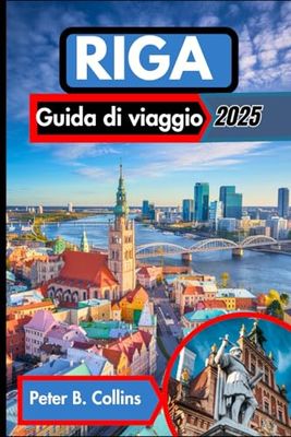 Riga Guida di viaggio 2025: Riveliamo le migliori attrazioni della Lettonia, i segreti locali e i consigli essenziali per un viaggio indimenticabile
