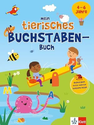 Mein tierisches Buchstaben-Buch (4 - 6 Jahre): Buchstaben, erste Wörter, Konzentration im Kindergarten