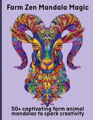 Farm Zen Mandala Magic: 50+ captivating farm animal mandalas to spark creativity