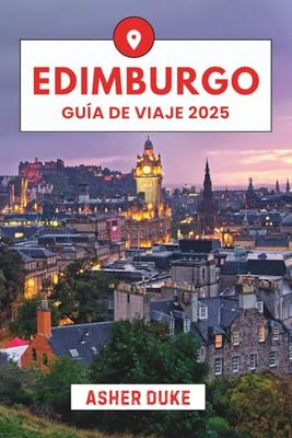 Edimburgo Guía de viaje de 2025: El manual esencial de los mejores lugares, las principales atracciones y los rincones secretos locales