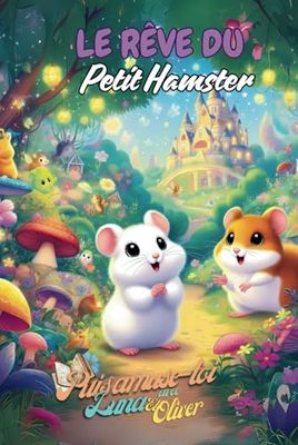 Le Rêve du Petit Hamster:: Livre de coloriage pour enfants : Alphabet, jeux et divertissements pour l’été