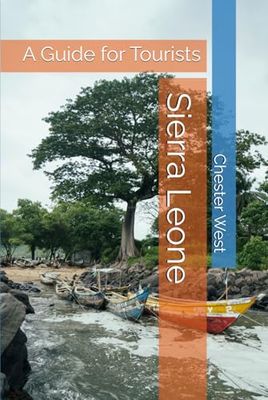 Sierra Leone: A Guide for Tourists