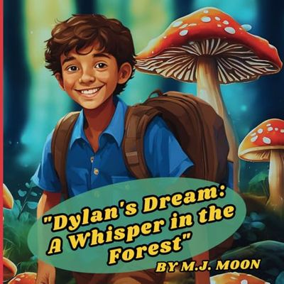 "Dylan's Dream: A Whisper in the Forest"