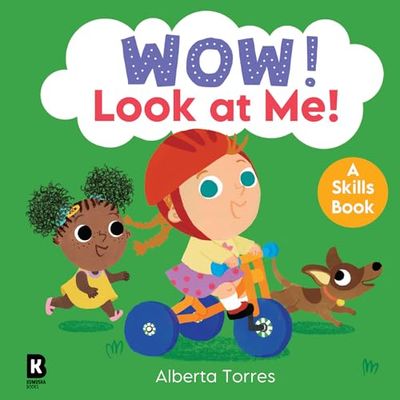 Wow! Look at Me!: Gorgeous illustrated board book about all the amazing things a toddler can do!
