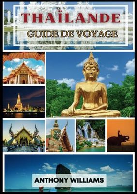 Thaïlande Guide de voyage 2025: Découvrez le pays du sourire à travers la culture, la cuisine et l'aventure