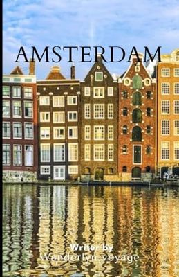 Amsterdam vacation guide 2025