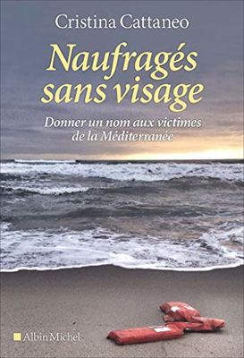 Naufragés sans visage: Donner un nom aux victimes de la Méditerranée