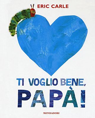 Ti voglio bene, papà! Ediz. a colori: Ti voglio bene papa