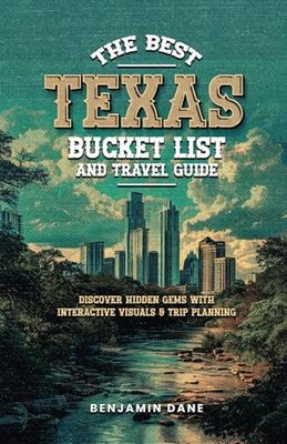 The Best Texas Bucket List And Travel Guide: Discover Hidden Gems with Interactive Visuals and Trip Planning