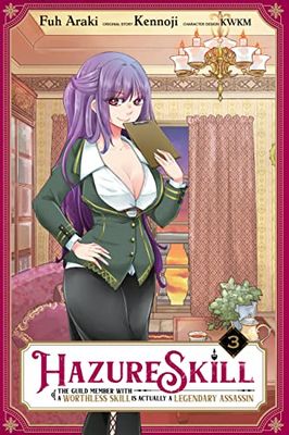 HAZURE SKILL LEGENDARY ASSASSIN 03: The Guild Member With a Worthless Skill Is Actually a Legendary Assassin