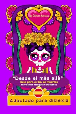 Desde el más allá - Adaptado para dislexia: Guía para el día de muertos