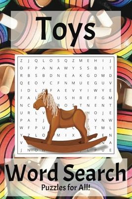 Toys Word Search Puzzle Book: Word Searches with Easy to Read Print about Dolls, Action Figures, Board Games, and More / 6x9 Inches, 110 Pages / 50+ ... Great for Vacations, Holidays, or Free Time.