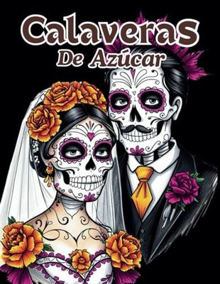 Libro de colorear calaveras de azúcar: Calaveras de Azúcar Inspiradas en el Día de Muertos | +40 dibujos adorables para Colorear de Calaveras
