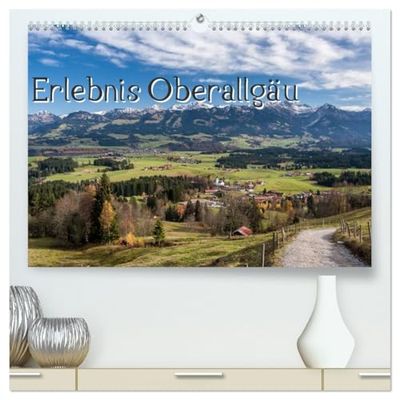 Erlebnis Oberallgäu (hochwertiger Premium Wandkalender 2026 DIN A2 quer), Kunstdruck in Hochglanz: Das Oberallgäu ist in jeder Hinsicht ein Erlebnis. ... Klettern, es ist für jedermann etwas dabei.