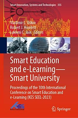 Smart Education and e-Learning―Smart University: Proceedings of the 10th International Conference on Smart Education and e-Learning (KES SEEL-2023): 355