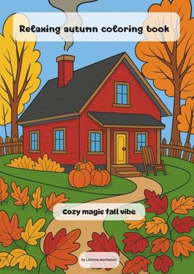 Relaxing Autumn coloring book: Cozy magic fall vibe