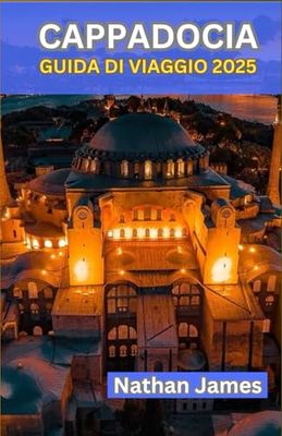 CAPPADOCIA GUIDA DI VIAGGIO 2025: Esplorando le incantate valli, le antiche grotte e gli affascinanti cieli delle zone meno conosciute della Turchia