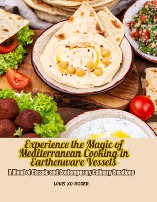 Experience the Magic of Mediterranean Cooking in Earthenware Vessels: A Blend of Classic and Contemporary Culinary Creations