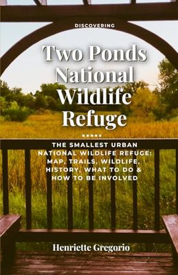 Two Ponds National Wildlife Refuge: The Smallest Urban National Wildlife Refuge: Map, Trails, Wildlife, History, What to Do & How to Be Involved