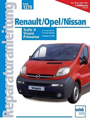 Renault Trafic II / Opel Vivaro / Nissan Primastar Baubeginn bis 2004..: 1,9 Liter dCi/DTI/2,0 Liter Benziner