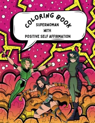 Self Care Coloring Book: Superwoman with Positive Self Affirmations