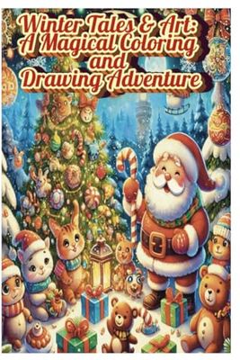 Winter Tales & Animal Art: A Magical Coloring and Drawing Adventure