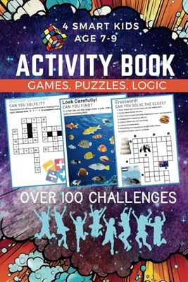 Activity Book of logic, puzzles, word and number games for Smart Kids age 7-9: Over 100 Activities for 7 year olds, 8 year olds, 9 year olds - ... imagination and games to encourage gratitude