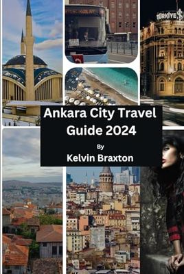 Ankara City Travel Guide 2024