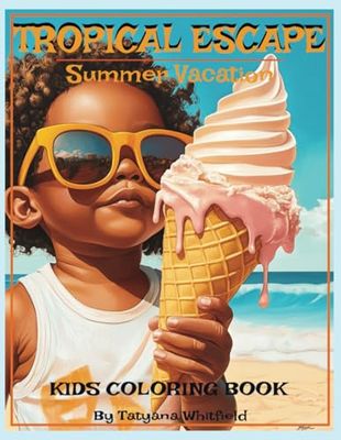 Tropical Escape: Summer Vacation - Kids Coloring Book