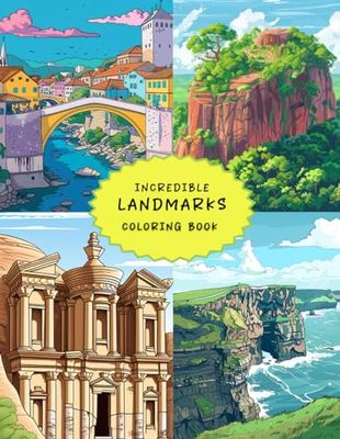 Incredible Landmarks Coloring Book: 40 Landmarks with Details & Cool Facts- A Fun Journey of Coloring & Learning