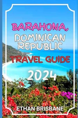 BARAHONA, DOMINICAN REPUBLIC TRAVEL GUIDE 2024.