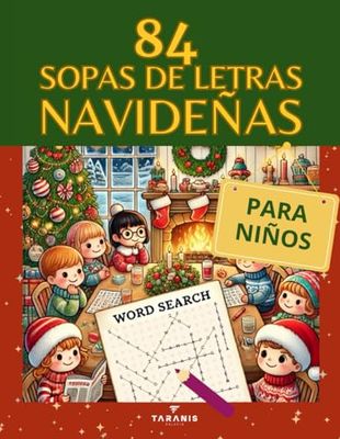 84 Sopas de Letras Navideñas: Entrena tu mente de manera sana y divertida, 1.275 palabras: Que cada sopa de letras te llene de alegría y buenos deseos