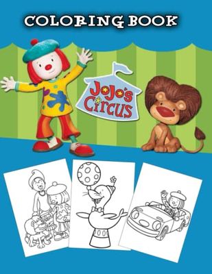 Jojo’s Circus Coloring Book: Easy And Fun Coloring Pages For Kids, Preschool and Kindergarten
