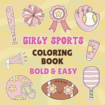 Girly Sports Coloring Book: 40 simple designs suitable for all ages, featuring a groovy, retro sports vibe.