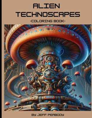 Alien Technoscapes: coloring book