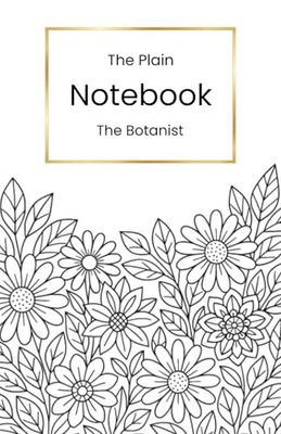 The Plain Notebook – The Botanist: A5 plain notebook with 108 pages | soft cover | corner illustrations for mindfulness – a beautiful companion to stay organised, creative and in control
