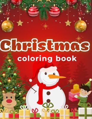 Christmas Coloring Book for Kids: 50 Super Cute, Big and Easy Designs with Santas, Reindeer, Snowmen, Toys, Gifts and More! (Perfect Gift Ideas For Kids Ages 4 and up ).